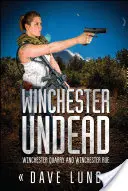 Winchester Undead: Winchester Quarry (tretia kniha) a Winchester Rue (štvrtá kniha) - Winchester Undead: Winchester Quarry (Book Three) and Winchester Rue (Book Four)
