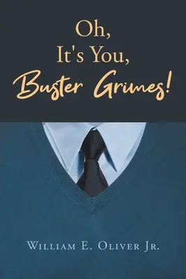 Ach, to si ty, Buster Grimes! - Oh, It's You, Buster Grimes!