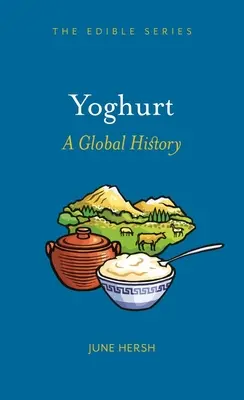 Jogurt: Jogurt: globálne dejiny - Yoghurt: A Global History