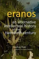Eranos: Alternatívne intelektuálne dejiny dvadsiateho storočia - Eranos: An Alternative Intellectual History of the Twentieth Century
