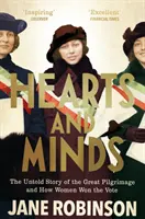 Srdcia a mysle: Nevypovedaný príbeh o veľkej púti a o tom, ako ženy získali hlas - Hearts and Minds: The Untold Story of the Great Pilgrimage and How Women Won the Vote