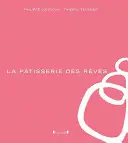 La Ptisserie Des Rves: The Ptisserie of Dreams