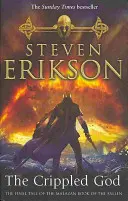 Zmrzačený Boh - Malazská kniha padlých 10 - Crippled God - The Malazan Book of the Fallen 10