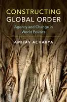 Konštruovanie globálneho poriadku - Constructing Global Order
