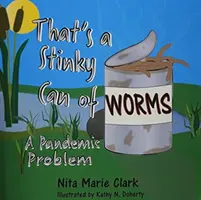 To je smradľavá plechovka červov! Pandemický problém - That's a Stinky Can of Worms! A Pandemic Problem