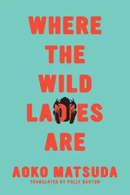 Kde sú divé dámy - Where the Wild Ladies Are