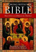 Varenie s Bibliou: Recepty na biblické jedlá - Cooking with the Bible: Recipes for Biblical Meals