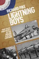 The Lightning Boys: Pravdivé príbehy pilotov anglických elektrických bleskov - The Lightning Boys: True Tales from Pilots of the English Electric Lightning
