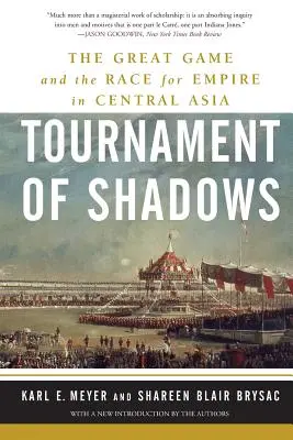 Turnaj tieňov: Veľká hra a preteky o impérium v Strednej Ázii - Tournament of Shadows: The Great Game and the Race for Empire in Central Asia