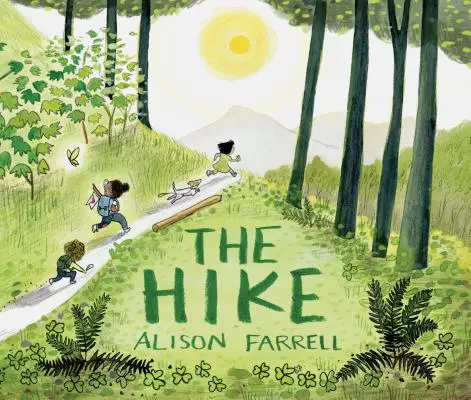 Výlet: (Kniha o prírode pre deti, obrázková kniha s tematikou prírody pre predškolákov a škôlkarov) - The Hike: (Nature Book for Kids, Outdoors-Themed Picture Book for Preschoolers and Kindergarteners)