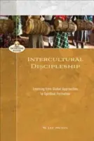 Medzikultúrne učeníctvo: Učenie sa z globálnych prístupov k duchovnej formácii - Intercultural Discipleship: Learning from Global Approaches to Spiritual Formation