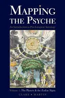 Mapovanie psychiky 1. diel: Planéty a znamenia zverokruhu - Mapping the Psyche Volume 1: The Planets and the Zodiac Signs