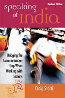 Keď už hovoríme o Indii: Preklenutie komunikačnej priepasti pri práci s Indmi - Speaking of India: Bridging the Communication Gap When Working with Indians