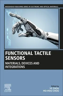 Funkčné hmatové senzory: Materiály, zariadenia a integrácie - Functional Tactile Sensors: Materials, Devices and Integrations