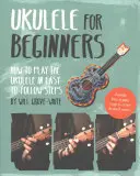 Ukulele pre začiatočníkov: Ako hrať na ukulele v jednoduchých krokoch - Ukulele for Beginners: How to Play Ukulele in Easy-To-Follow Steps