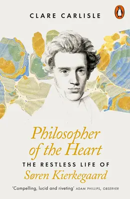 Filozof srdca - Nepokojný život Sorena Kierkegaarda - Philosopher of the Heart - The Restless Life of Soren Kierkegaard