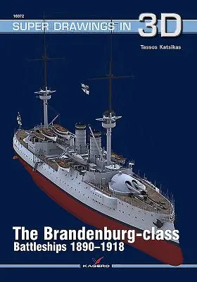 Bitevné lode triedy Brandenburg 1890-1918 - The Brandenburg-Class Battleships 1890-1918