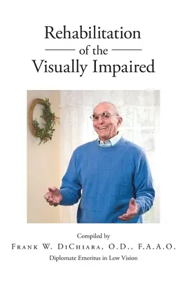 Rehabilitácia zrakovo postihnutých: Emeritný diplomovaný špecialista na slabozrakosť - Rehabilitation of the Visually Impaired: Diplomate Emeritus in Low Vision