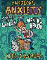 Tvrdá úzkosť: Grafický sprievodca punk rockom a duševným zdravím - Hardcore Anxiety: A Graphic Guide to Punk Rock and Mental Health