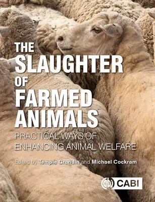 Zabíjanie hospodárskych zvierat: Praktické spôsoby zlepšenia dobrých životných podmienok zvierat - The Slaughter of Farmed Animals: Practical Ways of Enhancing Animal Welfare
