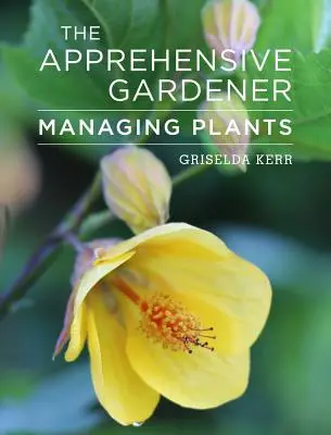 The Apprehensive Gardener: Manažment záhradných rastlín - The Apprehensive Gardener: Managing Garden Plants