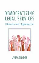 Demokratizácia právnych služieb: Prekážky a príležitosti - Democratizing Legal Services: Obstacles and Opportunities