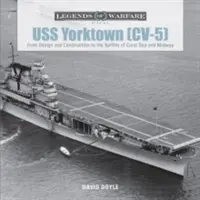 USS Yorktown (CV-5): Od návrhu a konštrukcie po bitky pri Koralovom mori a Midway - USS Yorktown (CV-5): From Design and Construction to the Battles of Coral Sea and Midway