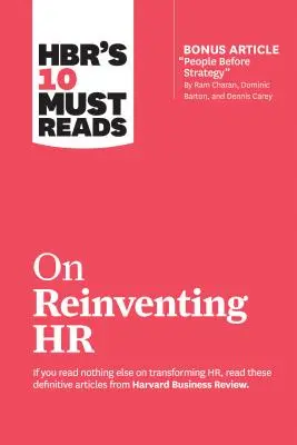 Hbr's 10 Must Reads on Reinventing HR (10 povinných prečítaní o vynájdení ľudských zdrojov) - Hbr's 10 Must Reads on Reinventing HR