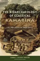 Bioarcheológia klasickej Kamariny: Život a smrť na gréckej Sicílii - The Bioarchaeology of Classical Kamarina: Life and Death in Greek Sicily