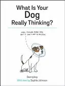 Čo si váš pes naozaj myslí? - What Is Your Dog Really Thinking?
