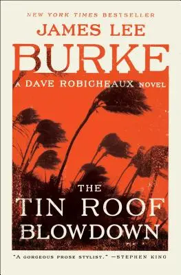 The Tin Roof Blowdown (Rozpad plechovej strechy): A Dave Robicheaux Novel - The Tin Roof Blowdown: A Dave Robicheaux Novel