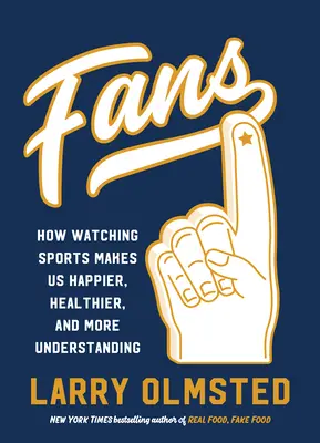 Fanúšikovia: Ako nás sledovanie športu robí šťastnejšími, zdravšími a chápavejšími - Fans: How Watching Sports Makes Us Happier, Healthier, and More Understanding