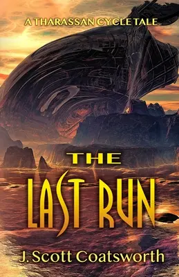 Posledný beh: Príbeh z cyklu Tharassan - The Last Run: A Tharassan Cycle Story