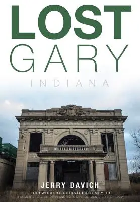 Stratený Gary, Indiana - Lost Gary, Indiana