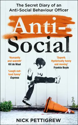 Antisociálne: Tajný denník úradníka pre boj proti sociálnemu správaniu - Anti-Social: The Secret Diary of an Anti-Social Behaviour Officer