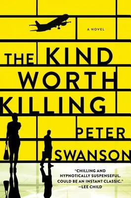 Druh, ktorý stojí za zabitie - The Kind Worth Killing