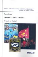 Ukrajina - Krym - Rusko: Trojuholník konfliktu - Ukraine--Crimea--Russia: Triangle of Conflict