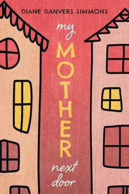 Moja matka odvedľa - My Mother Next Door