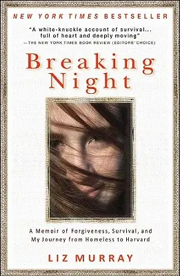 Prelomová noc: Memoáre o odpustení, prežití a mojej ceste z bezdomovca na Harvard - Breaking Night: A Memoir of Forgiveness, Survival, and My Journey from Homeless to Harvard