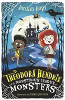 Theodora Hendrixová a obludná liga príšer - Theodora Hendrix and the Monstrous League of Monsters