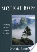 Mystická nádej: Dôvera v Božie milosrdenstvo - Mystical Hope: Trusting in the Mercy of God