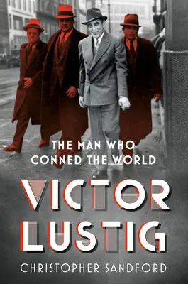 Victor Lustig - Muž, ktorý oklamal svet - Victor Lustig - The Man Who Conned the World