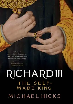 Richard III: Kráľ, ktorý sa stal sám sebou - Richard III: The Self-Made King