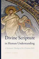 Božské Písmo v ľudskom chápaní: Systematická teológia kresťanskej Biblie - Divine Scripture in Human Understanding: A Systematic Theology of the Christian Bible