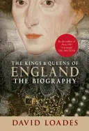Anglickí králi a kráľovné: Životopis - The Kings & Queens of England: The Biography