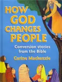 Ako Boh mení ľudí: Príbehy o obrátení z Biblie - How God Changes People: Conversion Stories from the Bible