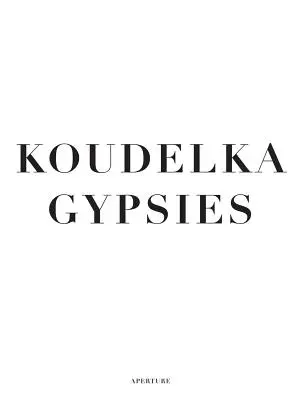 Koudelka: Cigáni - Koudelka: Gypsies