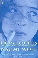 Promiskuita - Názorné dejiny ženskej túžby - Promiscuities - An Opinionated History of Female Desire