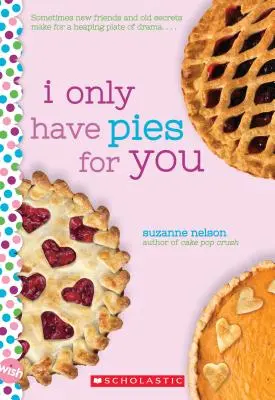 Mám pre teba len koláče: A Wish Novel - I Only Have Pies for You: A Wish Novel
