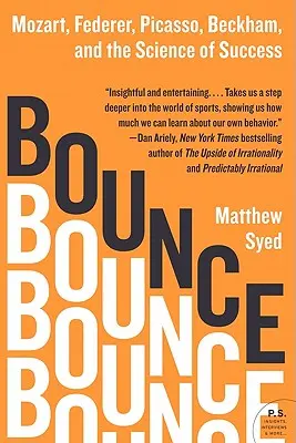 Bounce: Mozart, Federer, Picasso, Beckham a veda o úspechu - Bounce: Mozart, Federer, Picasso, Beckham, and the Science of Success
